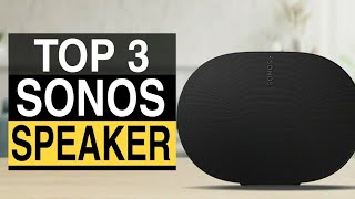 TOP 3 Sonos Speakers in 2024 [upl. by Reich]