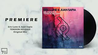 PREMIERE Eric Lune amp Juan Sapia  Tension Release Original Mix PROPORTION [upl. by Alidia]