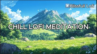 Find Your Inner Zen 🎧  Chill Lofi Meditation Soundtrack for Stress Relief and Mindful Relaxation [upl. by Stoneham]