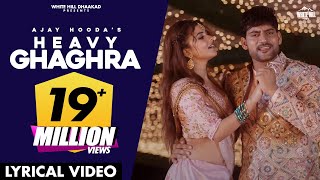 HEAVY GHAGHRA Ajay Hooda S Surila  Sakshi  Haryanvi Song  Mere Devar Ka Byah  Lyrical [upl. by Norel]