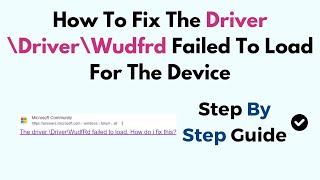 How To Fix The Driver \Driver\Wudfrd Failed To Load For The Device [upl. by Iggem]