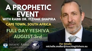 Join Rabbi Shapira in a prophetic event in Cape Town on August 3rd for EndTimes Yeshiva [upl. by Lipsey365]