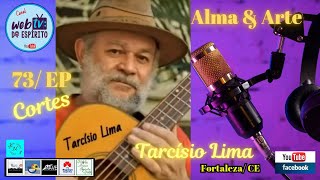 Tarcísio Lima  Ceará  poeta e músico Espírita  Esperantista  Corte do Alma amp Arte  EP 73 A [upl. by Vivyanne]