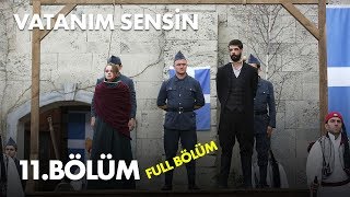 Vatanım Sensin 11 Bölüm  Full Bölüm [upl. by Meli]