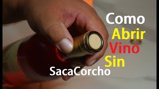 Como Abrir Botella Vino Sin Sacacorchos Facil [upl. by Assillam343]