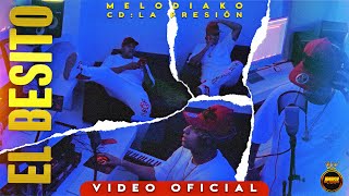 MELODIAKO ❌ JIPMUSIC GLOBAL – EL BESITO — VIDEO OFFICIAL CD LA PRESION [upl. by Vokaay]