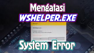 Cara Mengatasi Wshelperexe System Error di windows 10 [upl. by Harifaz205]