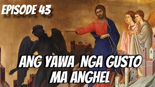 ANG YAWA NGA GUSTO MA ANGHEL EP 43 [upl. by Initof]