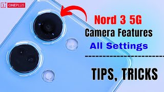 OnePlus Nord 3 Camera Settings  HACKS  Hidden Features amp TipsTricks [upl. by Otiv]