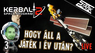 KSP 2  3Rész Hogy áll a játék KÖZEL 1 ÉV UTÁN  Stark LIVE [upl. by Frantz]