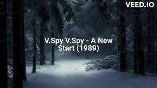 VSpy VSpy  A New Start 1989 [upl. by Howard]