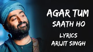 Agar Tum Sath Ho Ya Na Ho Kya Fark Hai Lyrics  Alka Yagnik  Arijit Singh [upl. by Adnala81]