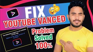 YouTube Vanced Not Working II Vanced YouTube II How to Fix YouTube Vanced Not Working [upl. by Naahs420]