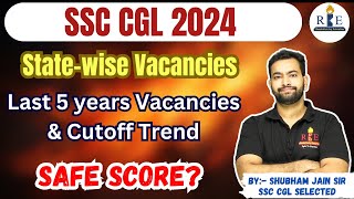 SSC CGL 2024 statewise vacancies Previous year cutoff amp Vacancy trends Safe Score🔥 [upl. by Lanos]