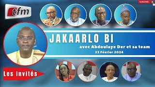 🚨TFM LIVE  Jakaarlo bi du 23 Février 2024 avec Abdoulaye Der et sa team [upl. by Sklar]