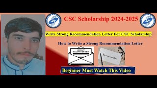 How to Write a Winning Recommendation Letter for CSC Scholarship  CSC Guide Official  In English [upl. by Kcira]