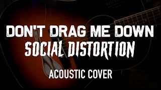 Don’t Drag Me Down  Social Distortion  Acoustic Cover [upl. by Jonas2]