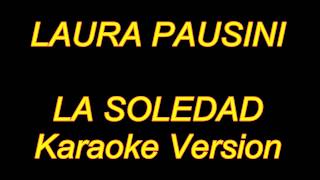 Laura Pausini  La Soledad Karaoke Lyrics NUEVO [upl. by Nnyliak38]