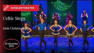 Celtic Steps – Irish Christmas Scheldetheater Terneuzen VR 291223 [upl. by Jehial99]