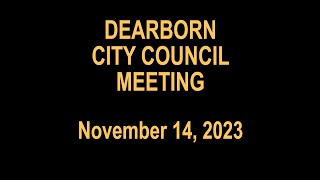 Dearborn City Council Meeting November 14 2023 [upl. by Spitzer318]