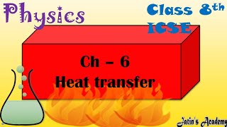 Chapter 6 Heat Transfer Class 8 Physics ICSE jatinacademy Thermal expansion and its application [upl. by Sucramat]