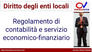 Diritto degli enti locali  COD267  Lezione 33  Regolamento di contabilità e servizio finanziario [upl. by Gardas]