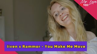 Iiven x Rammor  You Make Me Move [upl. by Elsie]