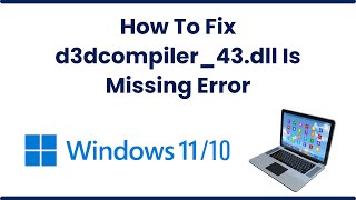 How To Fix d3dcompiler43dll Is Missing Error On Windows 1011 [upl. by Southworth461]