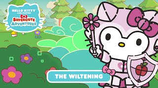 The Wiltening  Hello Kitty and Friends Supercute Adventures S2 EP 13 [upl. by Shirl6]