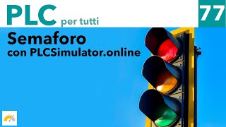 Sequenza semaforica in Ladder semplice con PLCSimulatoronline  Video 77 [upl. by Elyak514]