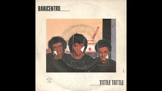 Baricentro  Tittle Tattle Italo Disco1984 [upl. by Yniffit]