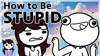 How to be Stupid [upl. by Leschen]