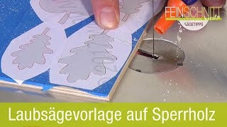 Sägetipp Laubsägevorlage auf Sperrholz [upl. by Jorgensen]