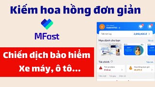 Hướng dẫn kiếm tiền Mfast cho người mới với chiến dịch bảo hiểm xe máy ô tô Kiếm tiền Mfast [upl. by Okimuk]