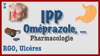 IPP  OMEPRAZOLE  Inhibiteurs de la Pompe à Protons pharmacologie ulcères RGO [upl. by Eniad661]