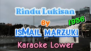 Rindu Lukisan  Ismail Marzuki Karaoke Lower Version [upl. by Htenaj]