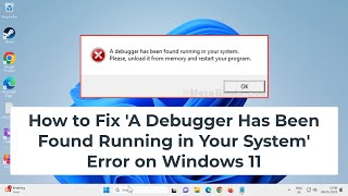 How to Fix A Debugger Has Been Found Running in Your System Error on Windows 11 [upl. by Avir]