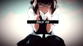 Hold On「AMV」 [upl. by Assenej]