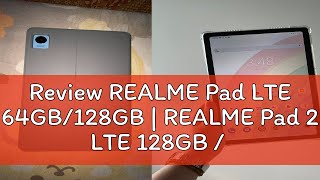 Review REALME Pad LTE 64GB128GB  REALME Pad 2 LTE 128GB  256GB  Original Malaysia New Set [upl. by Anilev]