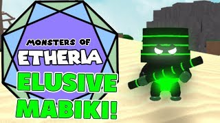 ELUSIVE MABIKI  Monsters of Etheria [upl. by Lexi173]