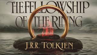 The Lord of the Rings The Fellowship of the Ring  Part 1 Audiobook [upl. by Nerty]