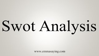 How To Say Swot Analysis [upl. by Melicent]