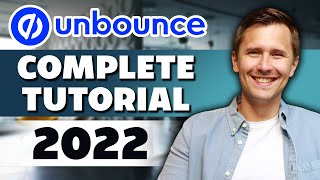 Unbounce Complete Tutorial  Everything You Need to Know About Unbounce [upl. by Okechuku194]