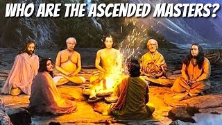 Who Are The Ascended Masters  And What Exactly Is An Ascended Master [upl. by Krik68]