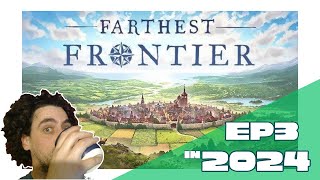 Farthest Frontier in 2024 EP3 [upl. by Ztirf405]