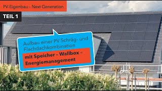 PV–Eigenbau–Next Generation Teil 1 Schräg Flachdach PV mit Speicher Wallbox und Energiemanagement [upl. by Kopp816]