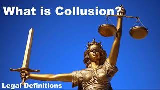 What is Collusion legal terminology explained [upl. by Hollingsworth]