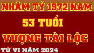 🔴 Tử Vi 2024 Tuổi Nhâm Tý 1972 Nam Mạng  Vượng Tài Lộc  Vượng Tài Lộc TV [upl. by Staw]