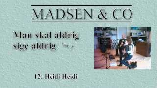 MADSEN amp CO  Heidi Heidi [upl. by Dyolf]