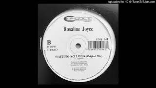 Rosaline Joyce  Waiting So Long [upl. by Hulda]